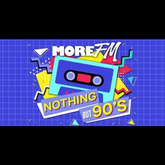 More FM’s Nothing But 90’s